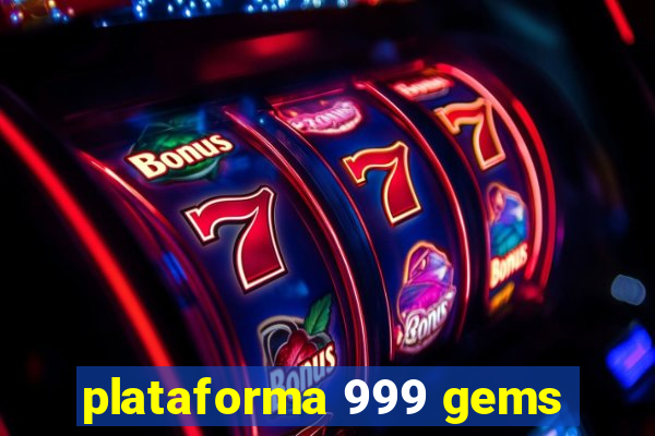 plataforma 999 gems